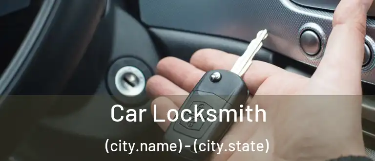  Car Locksmith (city.name) - (city.state)